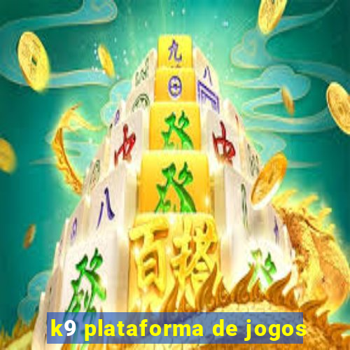 k9 plataforma de jogos